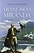 Francisco De Miranda: La Aventura De La Política
