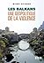 Les Balkans : une géopolitique de la violence