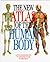 The New Atlas of the Human Body: A Full Colour Guide to the Structure of the Body