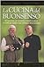 La cucina del buonsenso. Gli ingredienti, gli strumenti e i metodi di cottura, le ricette per mangiare bene all'insegna della tradizione