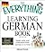The Everything Learning German Book: Speak, write, and understand basic German in no time (Everything Series)