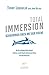 Total Immersion: Schwimmen Nach Art Der Fische: [Mit Der Richtigen Kraul Technik Mühelos Zu Mehr Spass Und Besseren Zeiten Auf Allen Distanzen]