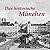 Das Historische München: Bilder Erzählen