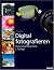 Digital Fotografieren: [Pra...
