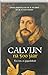 Calvijn na 500 jaar: een lees- en gespreksboek
