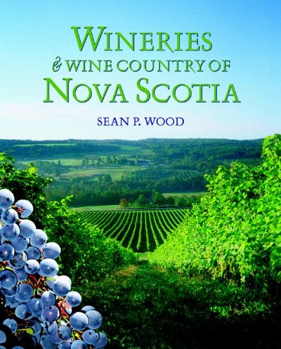 Wineries & Wine Country of Nova Scotia (Paperback)