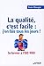 La Qualité, C'est Facile: J'en Fais Tous Les Jours ! ; Se Former À L'iso 9001