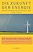 Die Zukunft der Energie: Die Antwort der Wissenschaft. Ein Report der Max-Planck-Gesellschaft