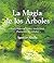 La mágia de los árboles by Ignacio Abella