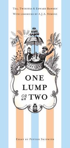One Lump or Two?: Tea, Twinings and Edward Bawden with Limericks by AJA Symons (Paperback)