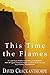 This Time the Flames