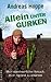 Allein unter Gurken: mein abenteuerlicher Versuch, mich regional zu ernähren