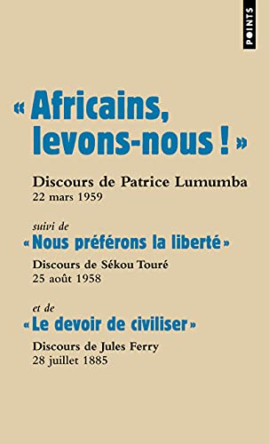 « Africains, levons-nous ! » suivi de « Nous préférons la liberté » et de « Le devoir de civiliser » (Pocket Book)