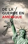 De la guerre en Amérique essai sur la culturede guerre