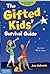 The Gifted Kids' Survival Guide by Judy Galbraith