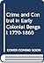 Crime and Control in Early Colonial Bengal 1770-1860