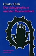 Der Schoppenfetzer Und Der Messweinfluchdie Skurrilen Kriminalfälle Des Würzburger Weingeniessers Erich Rottmann