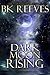 Dark Moon Rising