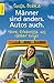 Männer sind anders. Autos auch.: Meine Erlebnisse als Gelber Engel (German Edition)