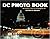 DC PHOTO BOOK: An Insider's...