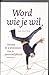 Word wie je wil by Jan Rutten