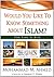 Would You Like To Know Something About Islam? The Time Is Ripe