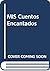 MIS Cuentos Encantados (Spanish Edition)