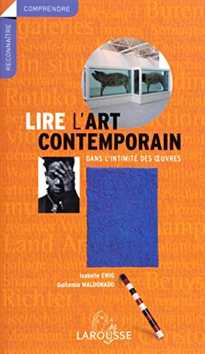 Lire L'art Contemporain Dans L'intimité Des Oeuvres (Paperback)
