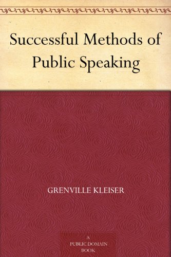 Successful Methods of Public Speaking (Kindle Edition)
