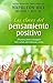 Las Claves Del Pensamiento Positivo: Diez Pasos Para Conseguir Más Salud, Abundancia Y Éxito