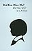 Did You Miss Me? Did You Cry? by G.M. Davis