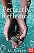 Perfectly Reflected by S.C. Ransom