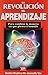 La revolucion del aprendizaje/ The revolution of learning (Spanish Edition)