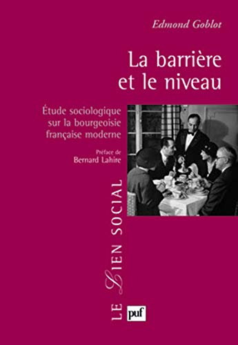 La Barrière Et Le Niveau: Étude Sociologique Sur La Bourgeoisie Française Moderne (Paperback)