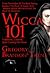 Wicca 101: Traditions, Customs, Spell Casting And More