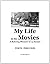 My Life in the Movies: A Balcony Memoir in 15 Scenes [Kindle Edition