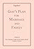 God's Plan for Marriage and...