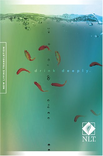 Holy Bible: Drink Deeply [New Living Translation, NLT]