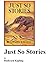 Just So Stories by Rudyard Kipling