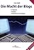 Die Macht Der Blogs: Chance...