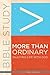 More Than Ordinary: Enjoying Life with God Bible Study