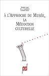 approche du musée, la médiation culturelle