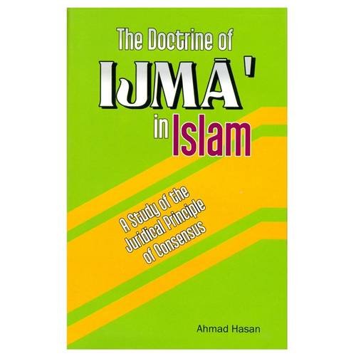 The Doctrine of Ijma' in Islam: A Study of the Juridical Principle of Consensus (Hardcover)