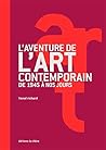 L'Aventure de l'art contemporain : de 1945 à nos jours L'Aventure de l'art contemporain : de 1945 à nos jours