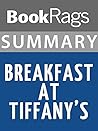 Summary & Study Guide Breakfast at Tiffany's by Truman Capote Summary & Study Guide Breakfast at Tiffany's by Truman Capote