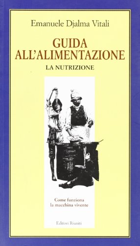 Guida all'alimentazione vol. 1 - La nutrizione (Paperback)