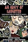 An Orgy of Laughter: Three books from the fringe of society