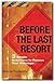 Before the Last Resort by George Kenworthy