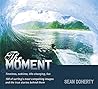 The Moment: 100 of surfing's most compelling images and the true stories behind them