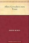 Allen Gewalten zum Trotz (German Edition) Allen Gewalten zum Trotz (German Edition)